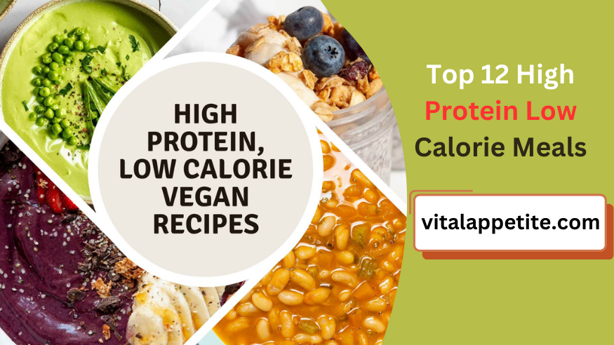 Top 12 High Protein Low Calorie Meals